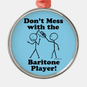 Don't Mess With The Baritone Player Metal Tree Decoration