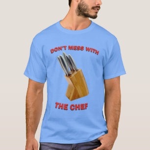 Don't Mess With The Chef Men's T-Shirt