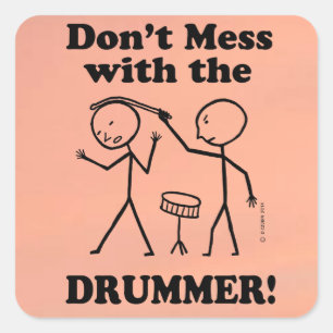 Don't Mess With The Drummer Square Sticker