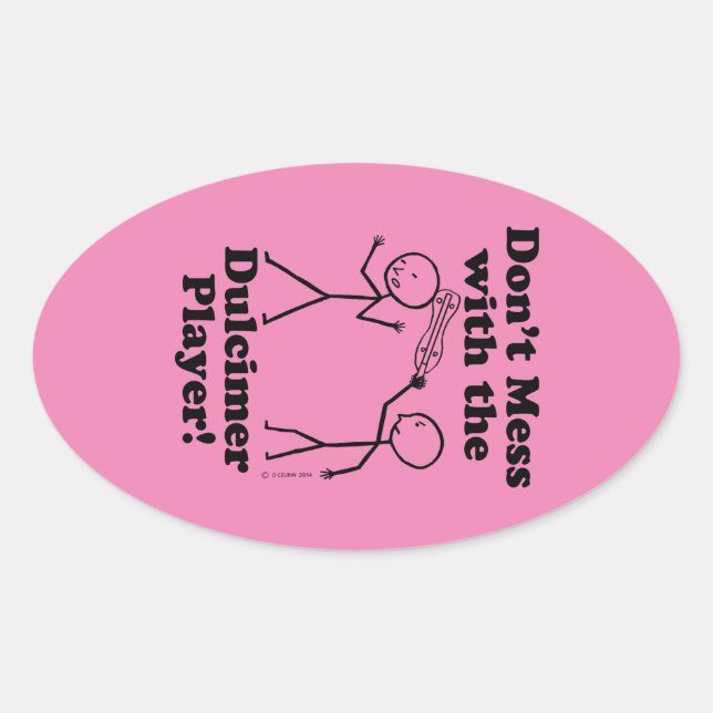 Don't Mess With The Dulcimer Player Oval Sticker (Front)