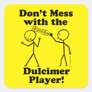 Don't Mess With The Dulcimer Player Square Sticker