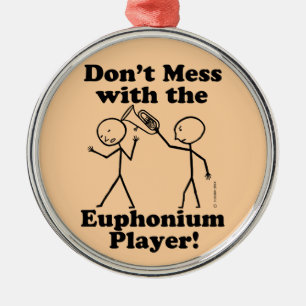 Don't Mess With The Euphonium Player Metal Ornamen Tree Decoration