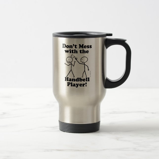 Don't Mess With The Handbell Player Travel Mug (Right)