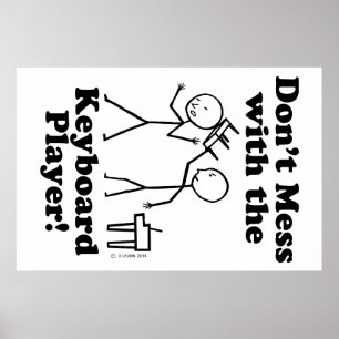 Don't Mess With The Keyboard Player Poster