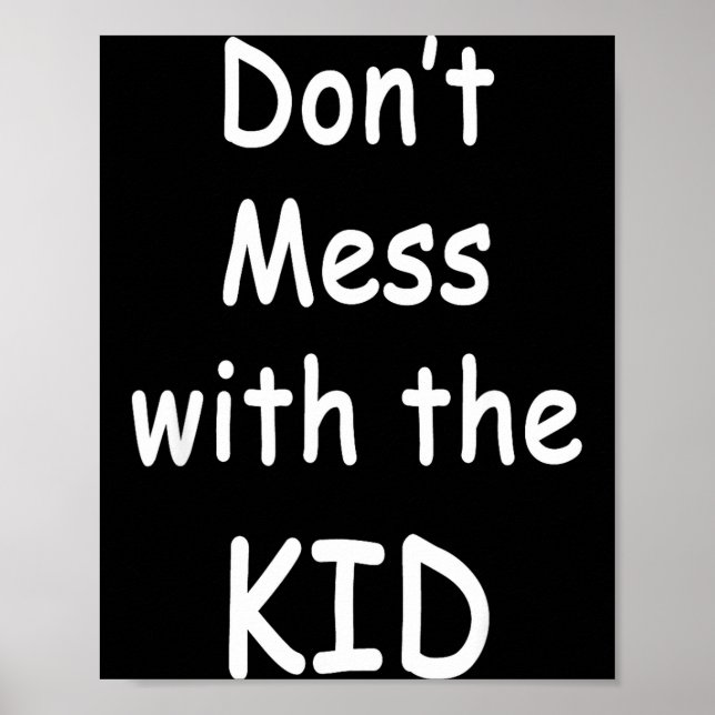 Don't Mess With The Kid  Poster (Front)