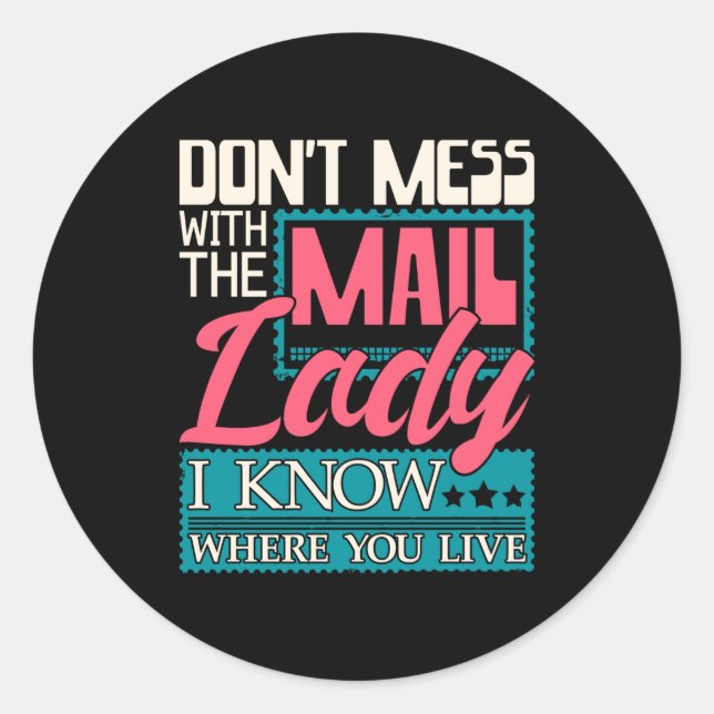 Don't Mess With The Mail Lady - Mailwoman Mail Car Classic Round Sticker (Front)