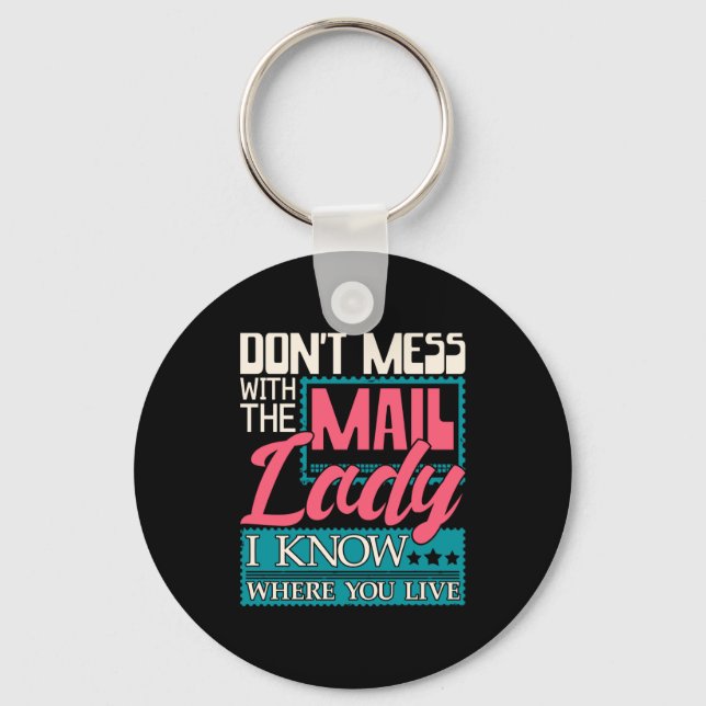 Don't Mess With The Mail Lady - Mailwoman Mail Car Key Ring (Front)