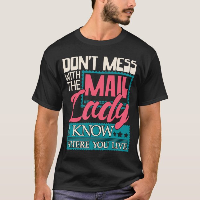 Don't Mess With The Mail Lady - Mailwoman Mail Car T-Shirt (Front)