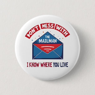 Dont Mess with the Mailman Humour 6 Cm Round Badge