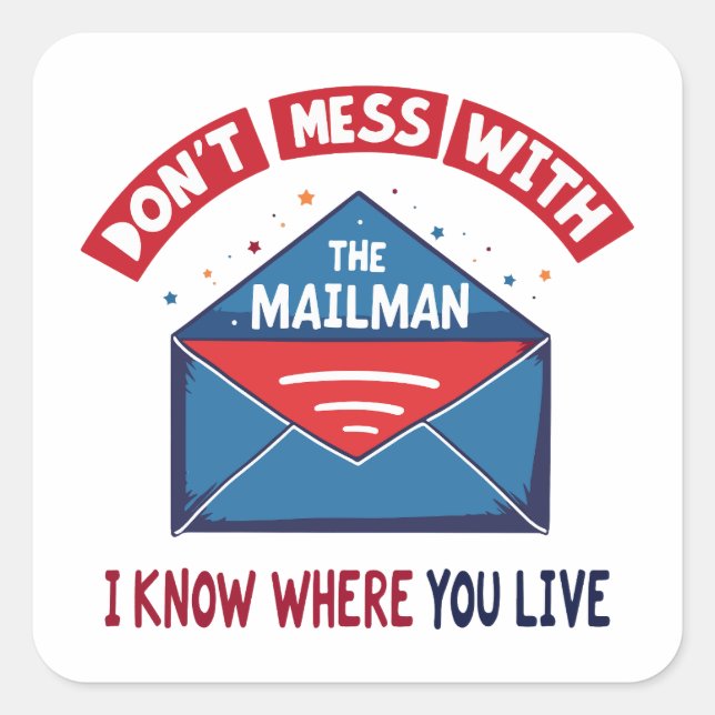 Dont Mess with the Mailman Humour Square Sticker (Front)