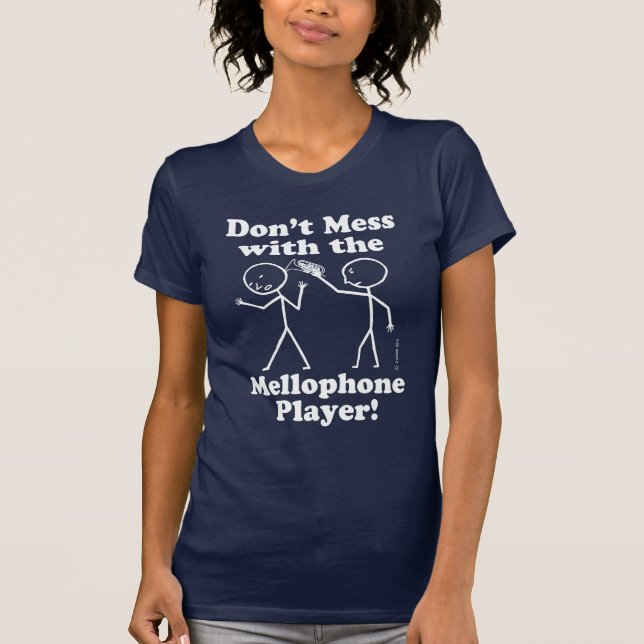 Don't Mess With The Mellophone Player T-Shirt (Front)