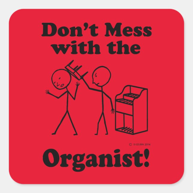 Don't Mess With The Organist Square Sticker (Front)