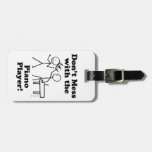 Don't Mess With The Piano Player