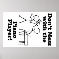 Don't Mess With The Piano Player