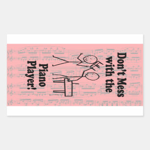 Don't Mess With The Piano Player Rectangular Stick Sticker