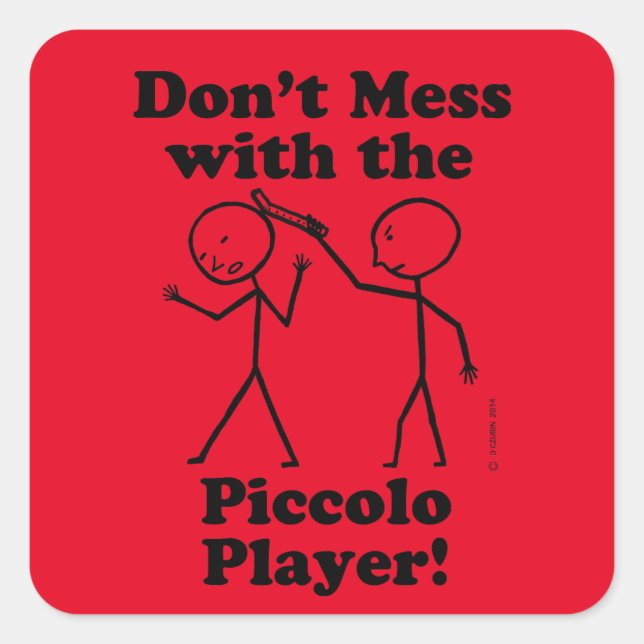 Don't Mess With The Piccolo Player Square Sticker (Front)