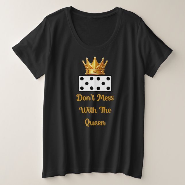 Don't Mess With The Queen Domino  Plus Size T-Shirt (Design Front)