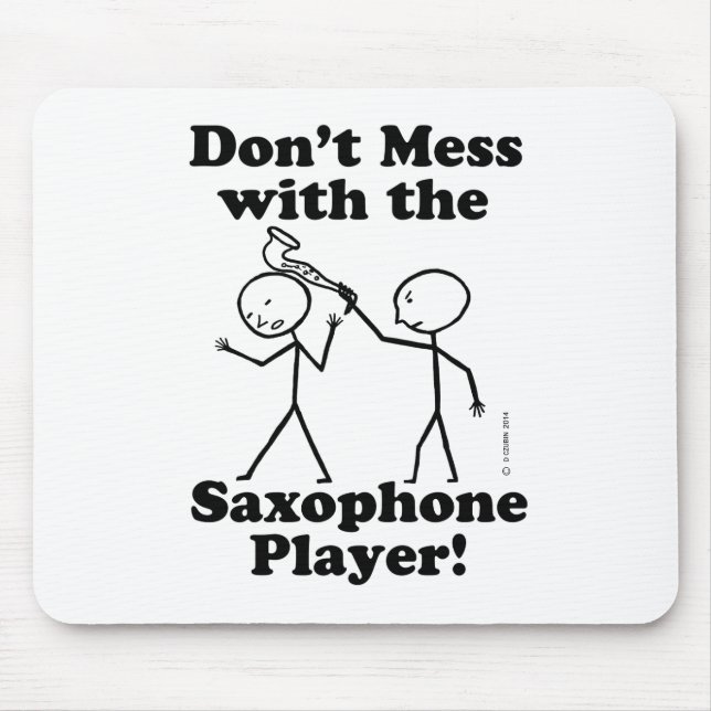 Don't Mess With The Saxophone Player Mouse Pad (Front)