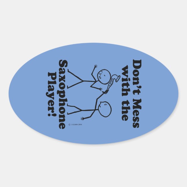 Don't Mess With The Saxophone Player Oval Sticker (Front)