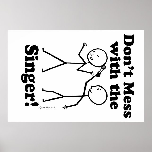 Don't Mess With The Singer Poster (Front)