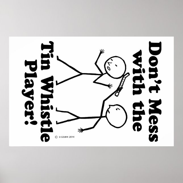 Don't Mess With The Tin Whistle Player Poster (Front)