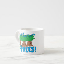 Don't Mess With the TREES!
