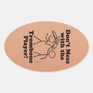 Don't Mess With The Trombone Player Oval Sticker
