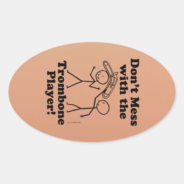 Don't Mess With The Trombone Player Oval Sticker (Front)