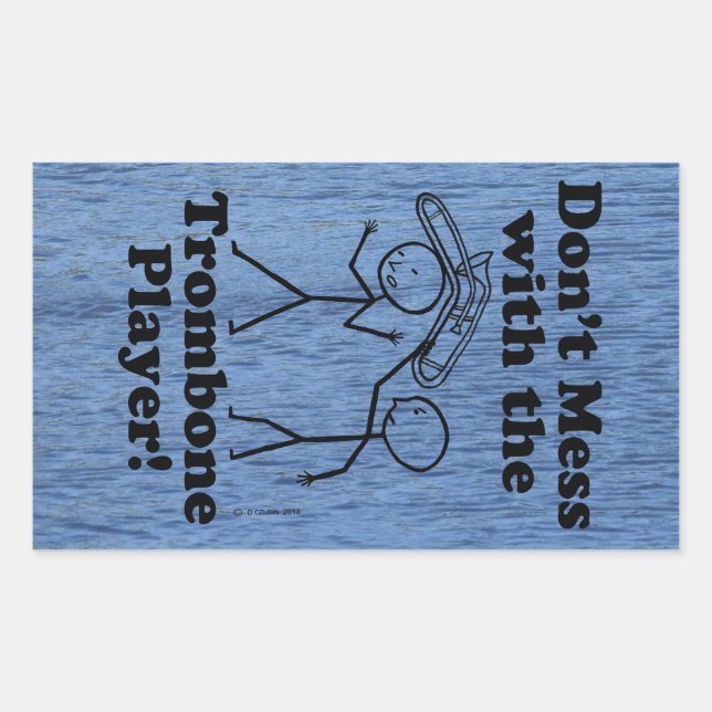 Don't Mess With The Trombone Player Rectangular St Rectangular Sticker (Front)