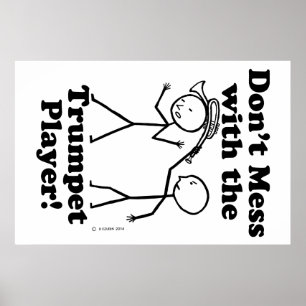 Don't Mess With The Trumpet Player Poster