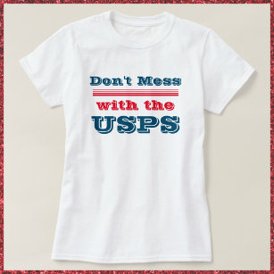 Don't Mess with the USPS T-shirt