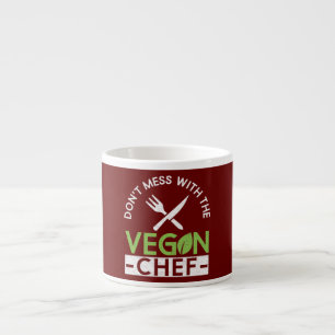 Don't Mess With The Vegan Chef Veganism Chef Espresso Cup