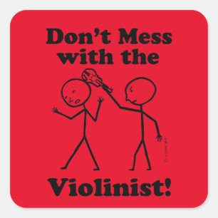 Don't Mess With The Violinist Square Sticker