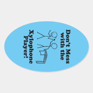 Don't Mess With The Xylophone Player Oval Sticker