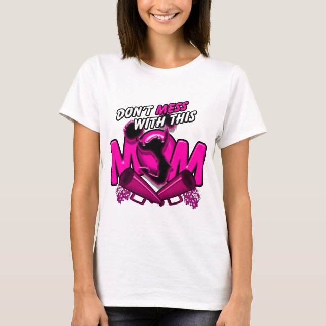 Don't Mess With This Cheer Mum T-Shirt (Front)