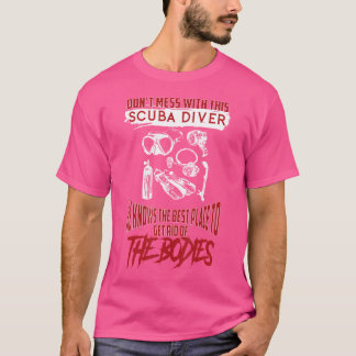 Don'T Mess With This Scuba Diver Scuba Diving T-Shirt