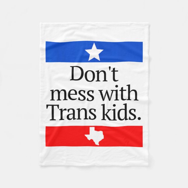 Don't Mess With Trans Kids Shirt Don't Mess With T Fleece Blanket (Front)