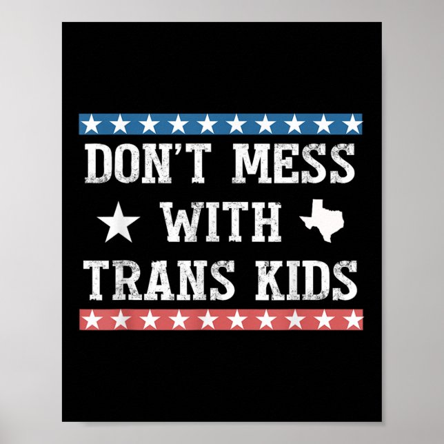 Dont Mess With Trans Kids Texas Protect Trans Kid  Poster (Front)