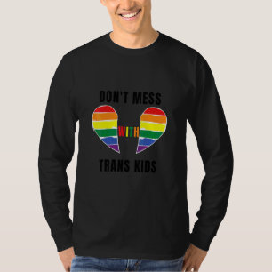 Don't Mess With Trans Kids Texas Protect Trans Kid T-Shirt