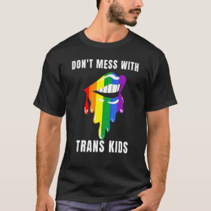 Don't Mess With Trans Kids Texas Protect Trans Kid T-Shirt