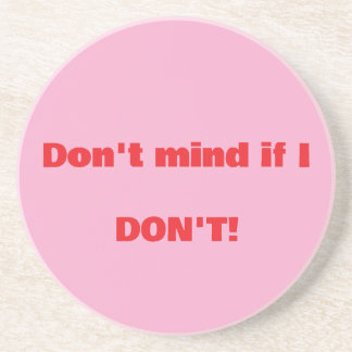 "Don't Mind If I Don't": (Let's Get Rude) Coaster