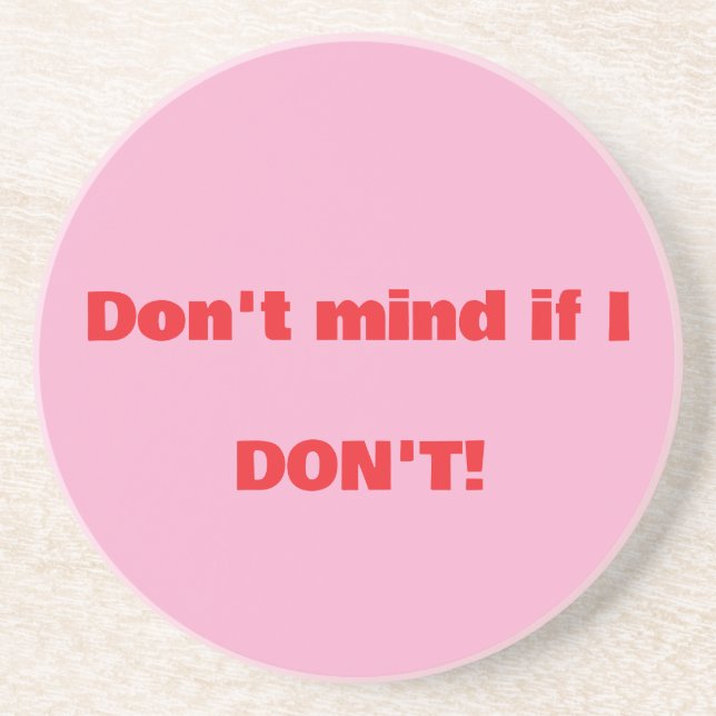 "Don't Mind If I Don't": (Let's Get Rude) Coaster (Front)
