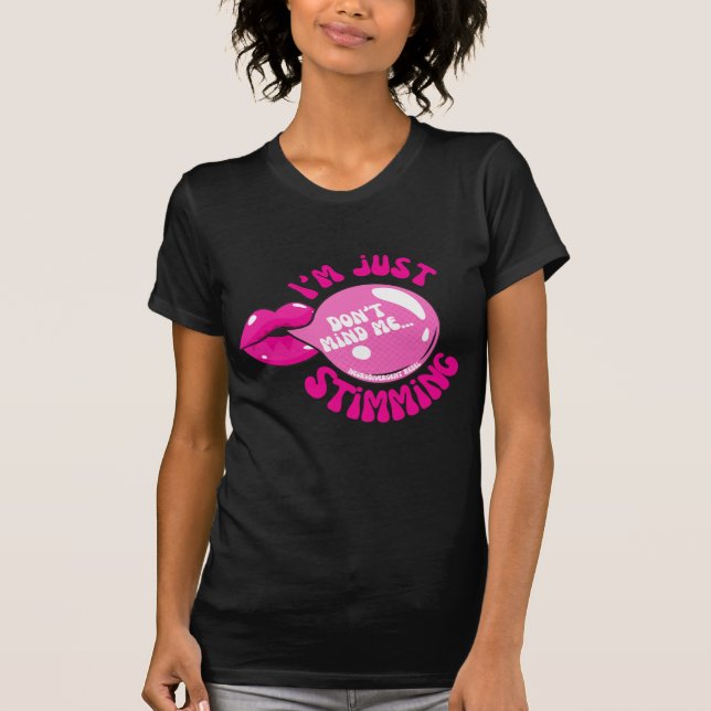 Don't Mind Me I'm Just Stimming Shirt (Front)