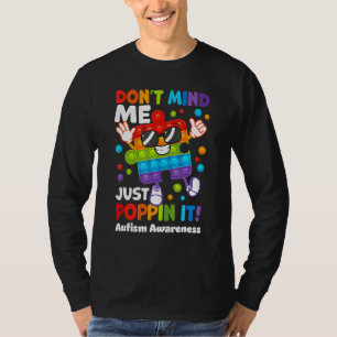 Don't Mind Me Just Poppin Fidget Puzzle Autism Awa T-Shirt