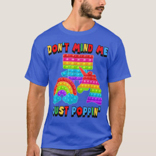 Don't Mind Me Just Poppin' Unicorn Rainbow Fidget T-Shirt