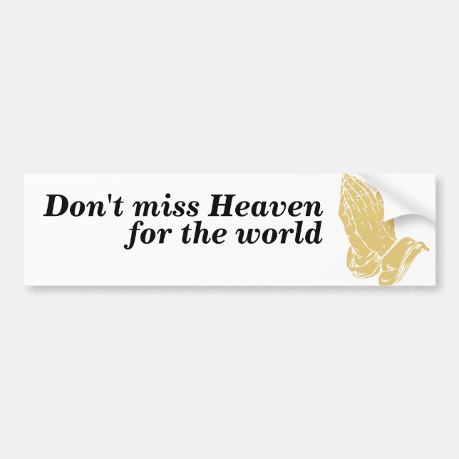 "Don't Miss Heaven" Religious Bumper Sticker (Front)