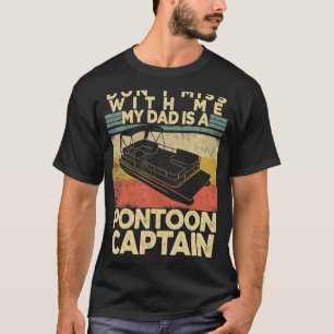 Don't Miss With Me My Dad Is A Pontoon Captain  Da T-Shirt