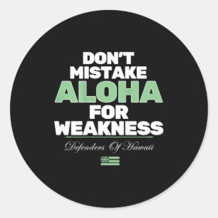 Don't Mistake Aloha For Weakness (on Back)  Classic Round Sticker