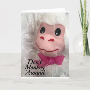 DON'T MONKEY AROUND-SAY U WILL BE MY VALENTINE HOLIDAY CARD