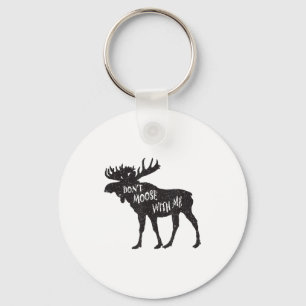 Don't Moose With Me Distressed Animal Lover Gift  Key Ring